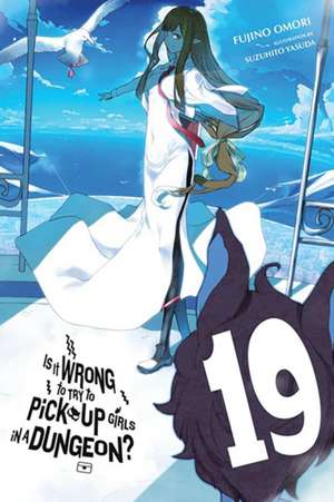 Is It Wrong to Try to Pick Up Girls in a Dungeon?, Vol. 19 (Light Novel) de Fujino Omori