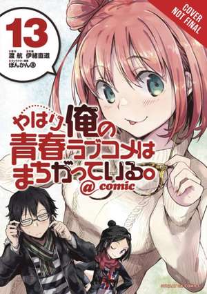 My Youth Romantic Comedy Is Wrong, as I Expected @ Comic, Vol. 13 (Manga) de Wataru Watari