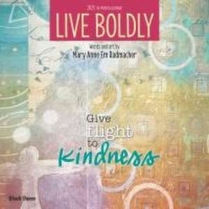 Live Boldly 2025 12 X 24 Inch Monthly Square Wall Calendar Featuring the Artwork of Mary Anne Radmacher Plastic-Free de Brush Dance