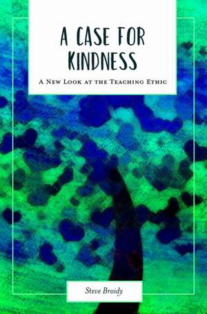 A Case for Kindness de Steve Broidy