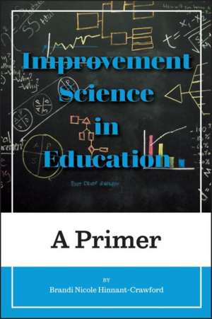 Improvement Science in Education de Brandi Nicole Hinnant-Crawford