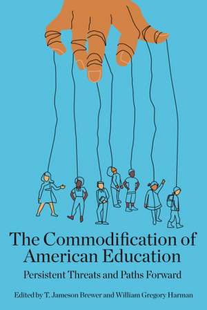 The Commodification of American Education de T Jameson Brewer