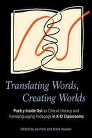 Translating Words, Creating Worlds de Jie Park