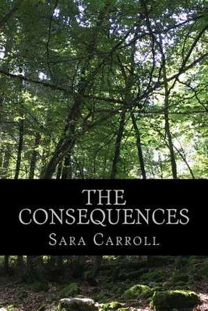 The Consequences de Sara Carroll