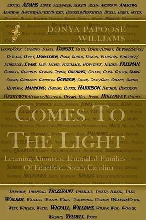 Comes to the Light de Williams, Donya C.