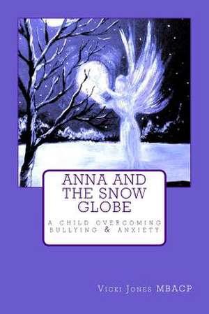 Anna and the Snow Globe de Jones Mbacp, Vicki