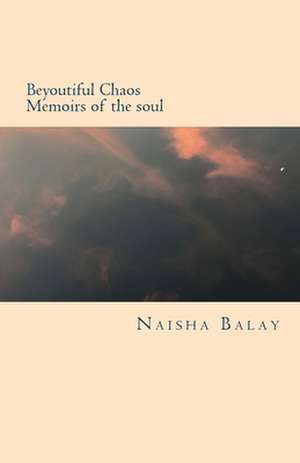 Beyoutiful Chaos de Balay, MS Naisha