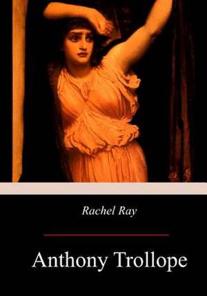 Rachel Ray de Anthony Trollope