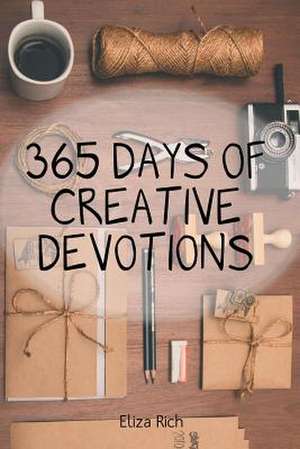 365 Days of Creative Devotions de Rich, Eliza