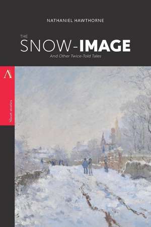 The Snow-Image de Nathaniel Hawthorne