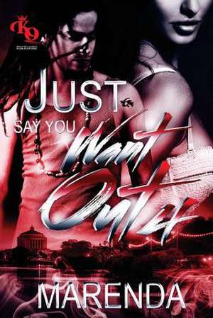 Just Say You Want Out Part 4 de Hegler, Marenda