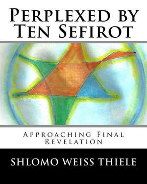 Perplexed by Ten Sefirot de Shlomo Weiss Thiele