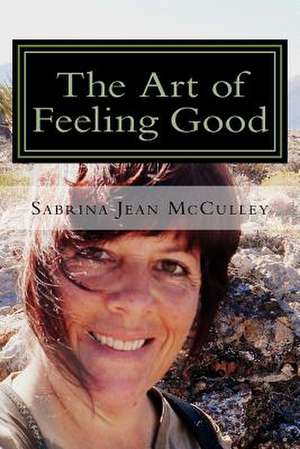 The Art of Feeling Good de McCulley, Sabrina Jean