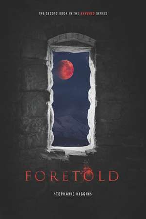 Foretold de Stephanie Higgins