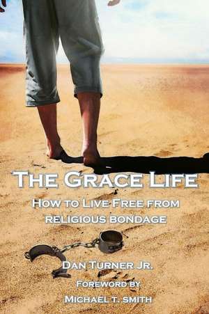 The Grace Life de Turner Jr, Dan