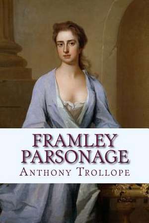 Framley Parsonage de Anthony Trollope