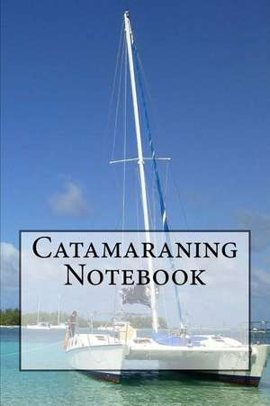 Catamaraning Notebook de Wild Pages Press