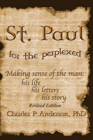 St. Paul for the Perplexed de Anderson, Dr Charles P.