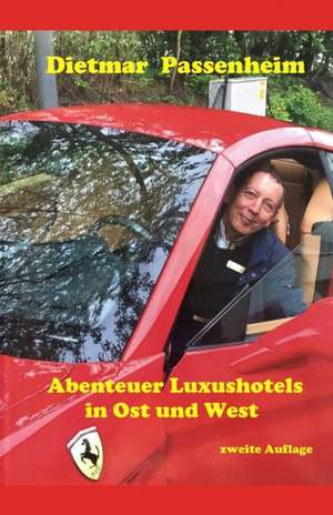 Abenteuer Luxushotels in Ost- Und West: First Doorman de Dietmar Passenheim