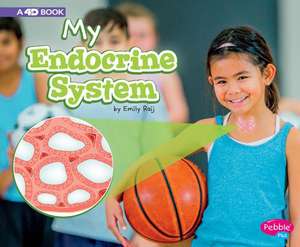 My Endocrine System: A 4D Book de Emily Raij