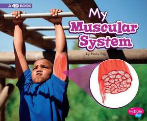 My Muscular System: A 4D Book de Emily Raij