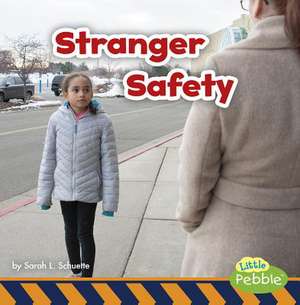 Stranger Safety de Sarah L. Schuette