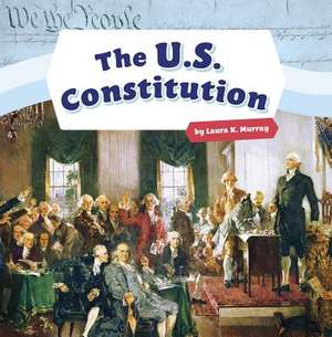 The U.S. Constitution de Laura K. Murray