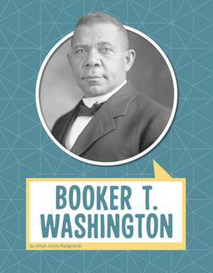 Booker T. Washington de Jehan Jones-Radgowski