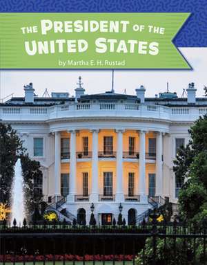 The President of the United States de Martha E H Rustad