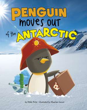 Penguin Moves Out of the Antarctic de Nikki Potts