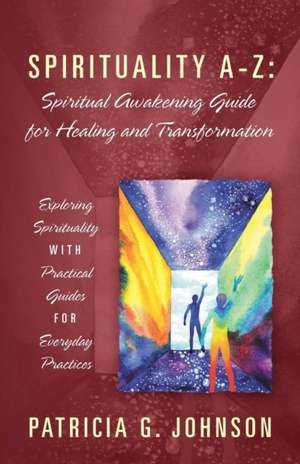 Spirituality A-Z de Patricia G Johnson