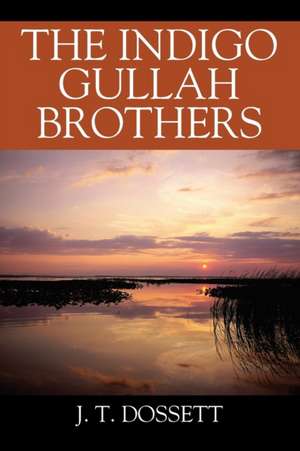 The Indigo Gullah Brothers de J T Dossett