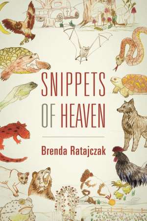 Snippets of Heaven de Brenda Ratajczak