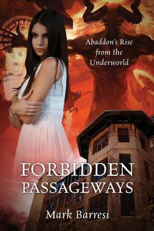 FORBIDDEN PASSAGEWAYS de Mark Barresi
