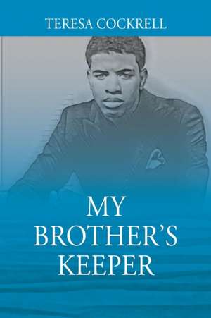 My Brother's Keeper de Teresa Cockrell