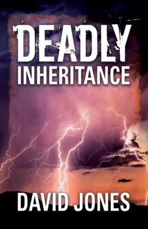 Deadly Inheritance de David Jones