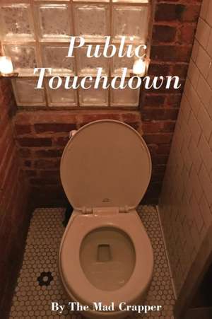 Public Touchdown de The Mad Crapper