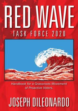RED WAVE TASK FORCE 2020 de Joseph Dileonardo