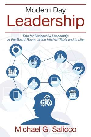 Modern Day Leadership de Michael G. Salicco