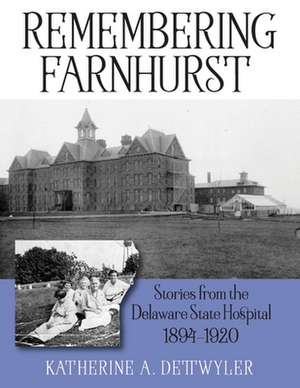 Remembering Farnhurst de Katherine A. Dettwyler