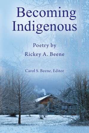 Becoming Indigenous de Rickey A. Beene