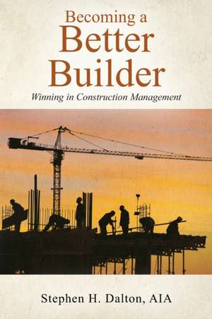Becoming a Better Builder de Aia Stephen H. Dalton