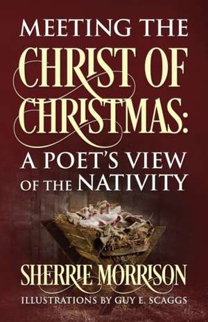 Meeting the Christ of Christmas de Sherrie Morrison