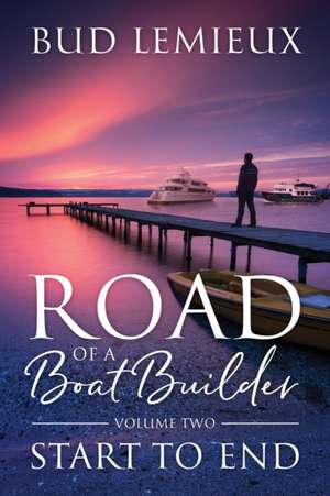 Road of a Boatbuilder de Bud LeMieux