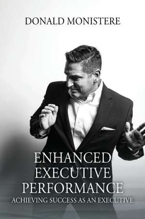 Enhanced Executive Performance de Donald Monistere