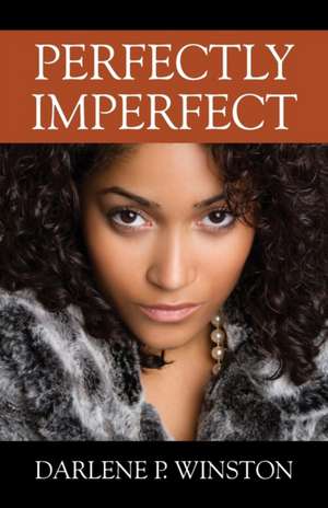 Perfectly Imperfect de Darlene P. Winston