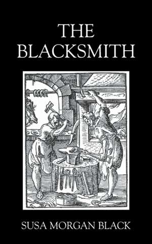 The Blacksmith de Susa Morgan Black