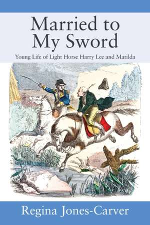 Married to My Sword de Regina Jones-Carver