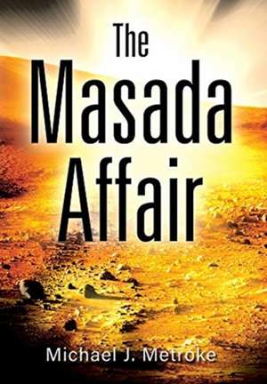 The Masada Affair de Michael J. Metroke