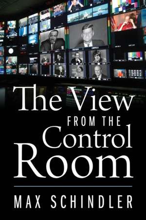 The View from the Control Room de Max Schindler